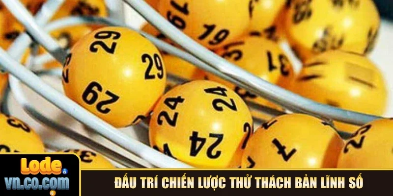 Đấu trí chiến lược thử thách bản lĩnh số