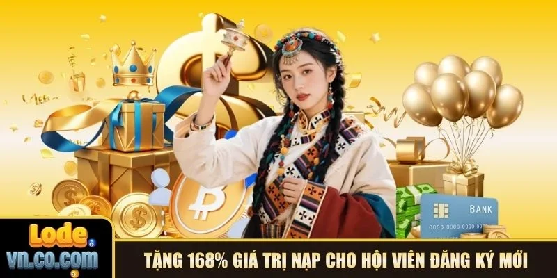 Tặng 168% giá trị nạp cho hội viên đăng ký mới