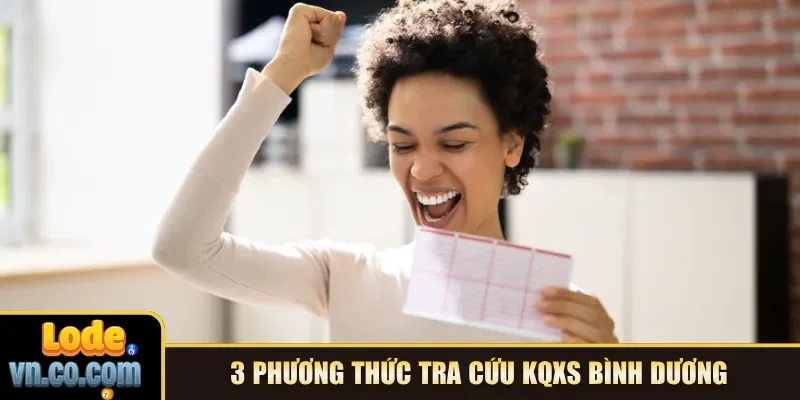 3 phương thức tra cứu KQXS Bình Dương 