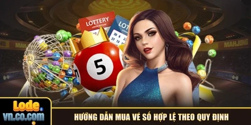 Hướng dẫn mua vé số hợp lệ theo quy định
