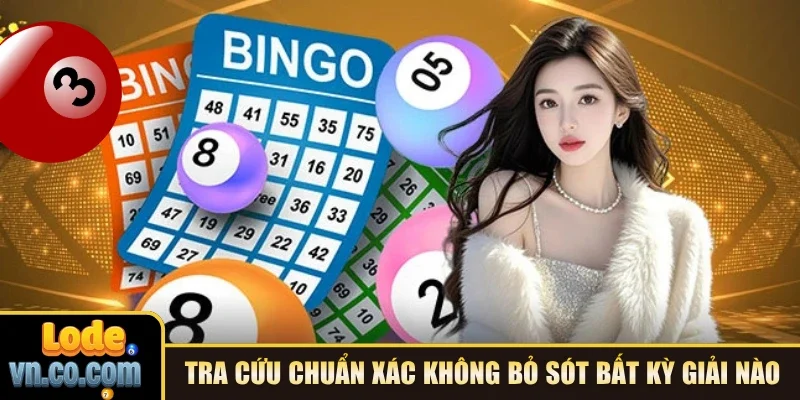 Tra cứu chuẩn xác không bỏ sót bất kỳ giải nào